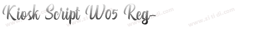 Kiosk Script W05 Reg字体转换 Kiosk Script W05 Reg字体转换